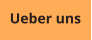 Ueber uns